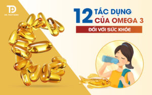 Omega 3 và 12 tác dụng đối với sức khỏe