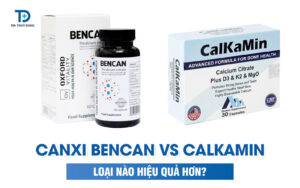 Canxi Bencan và Calkamin, Canxi nào hiệu quả hơn?