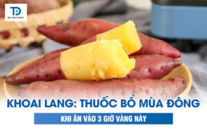 Khoai lang: Thuốc bổ mùa đông khi ăn vào 3 thời điểm vàng này