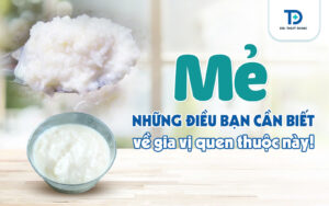 Mẻ: Những điều bạn cần biết về gia vị quen thuộc này