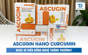 Ascugin Nano Curcumin Khác Gì Viên Uống Nghệ Thông Thường?